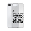 It's Not A Dad Bod It's A Father Figure Clear Case for iPhone®