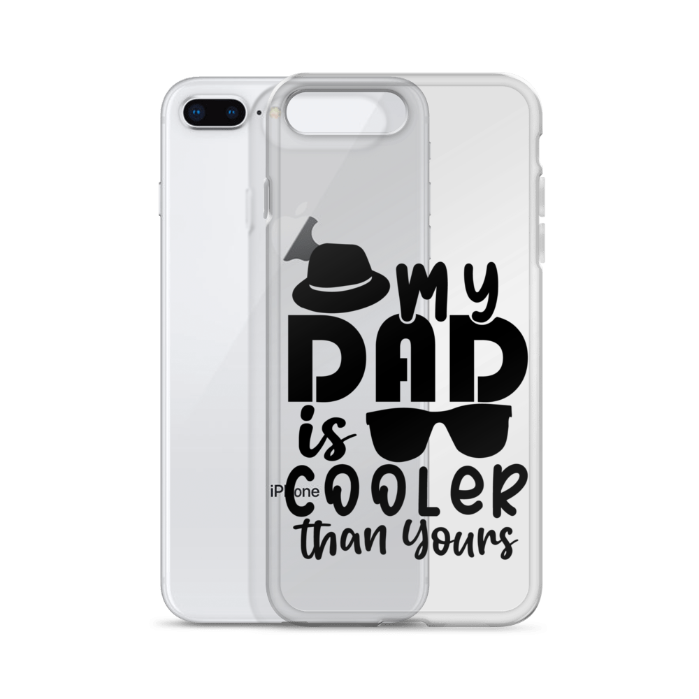 My Dad Is Cooler Than Yours Clear Case for iPhone®