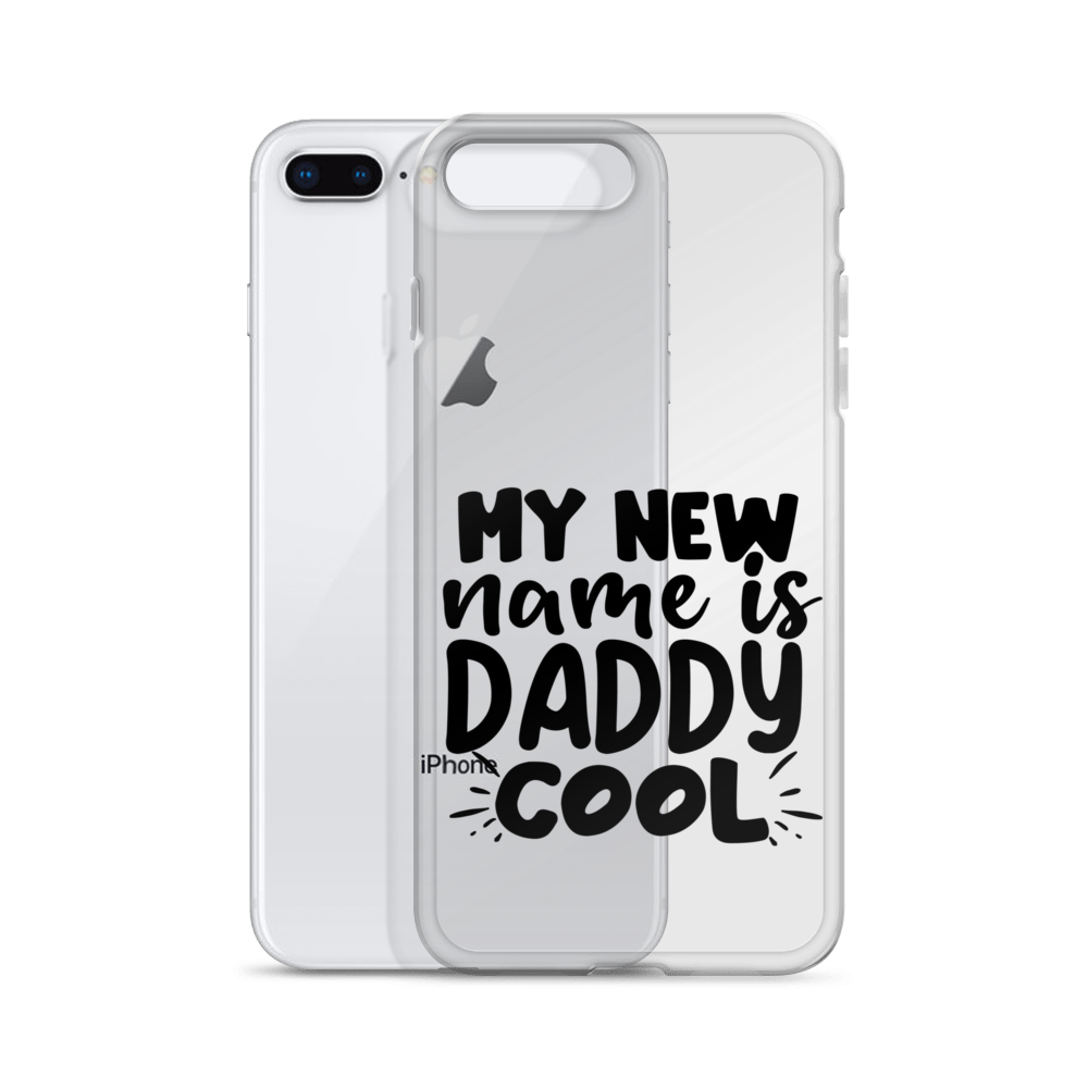 My New Name Is Daddy Cool Clear Case for iPhone®