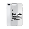 Dad Joke Loading... Please Wait Clear Case for iPhone®