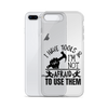 I Have Tools & I'm Not Afraid To Use Them Clear Case for iPhone®