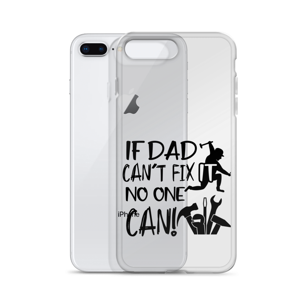 If Dad Can't Fix It No One Can! Clear Case for iPhone®