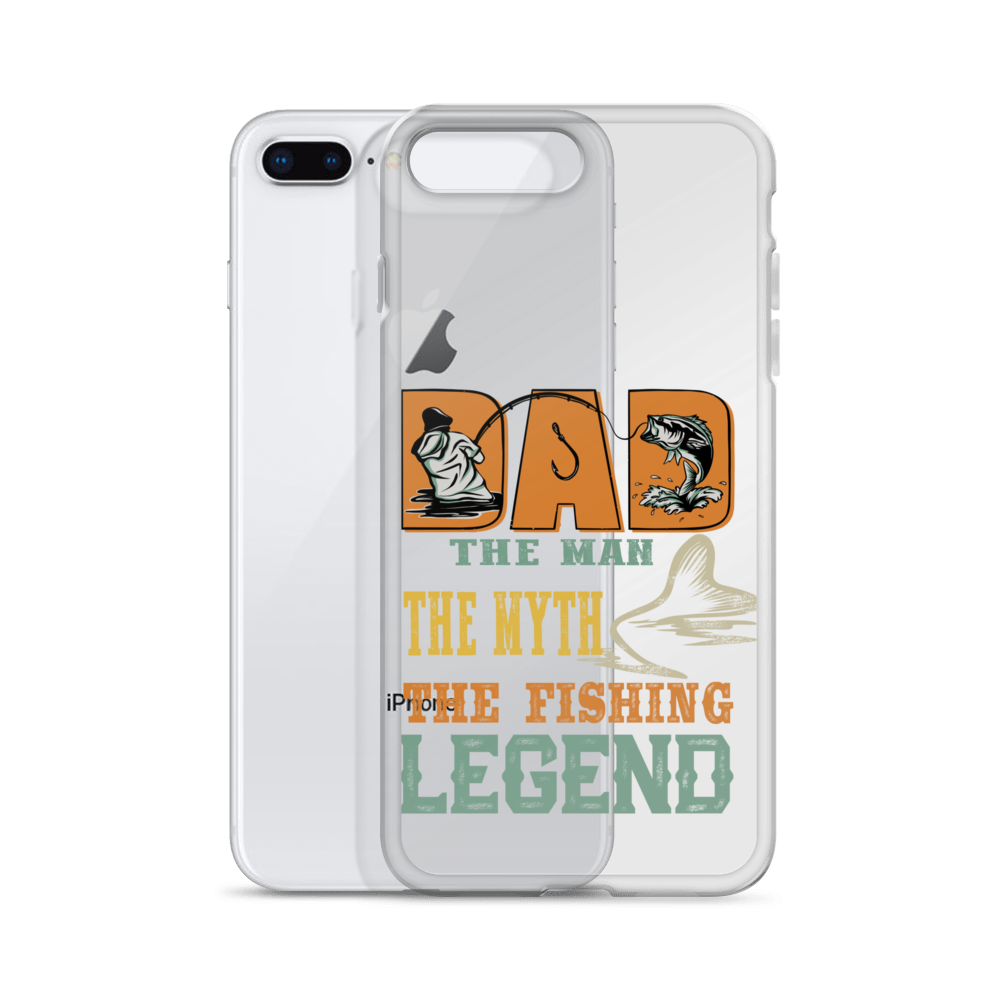 Dad The Man The Myth The Fishing Legend Clear Case for iPhone®