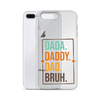 Dada. Daddy. Dad. Bruh. Clear Case for iPhone®