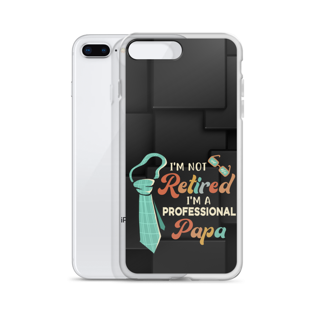 I'm Not Retired I'm A Professional Papa Clear Case for iPhone®