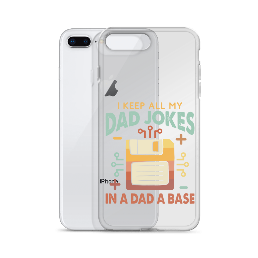 I Keep All My Dad Jokes In A Dad A Base Clear Case for iPhone®