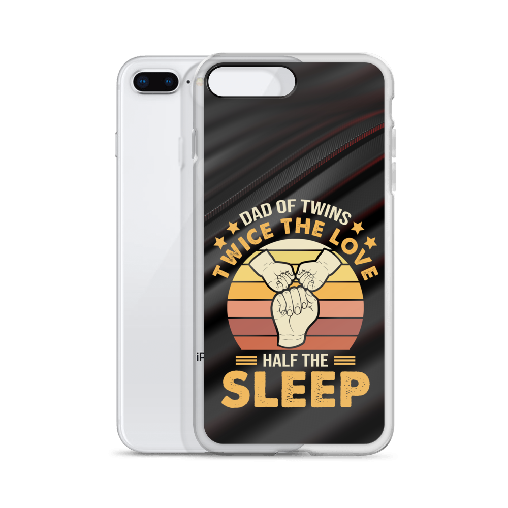 Dad Of Twins Twice The Love Half The Sleep Clear Case for iPhone®