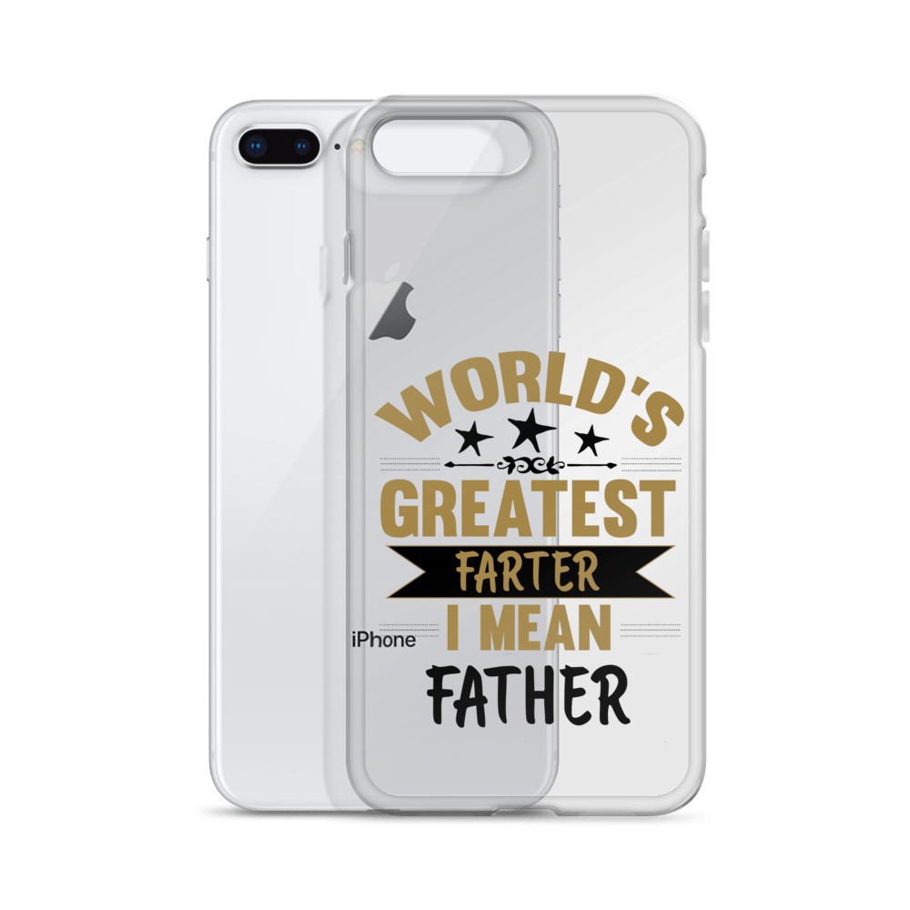 World's Greatest Farter I Mean Father Clear Case for iPhone®