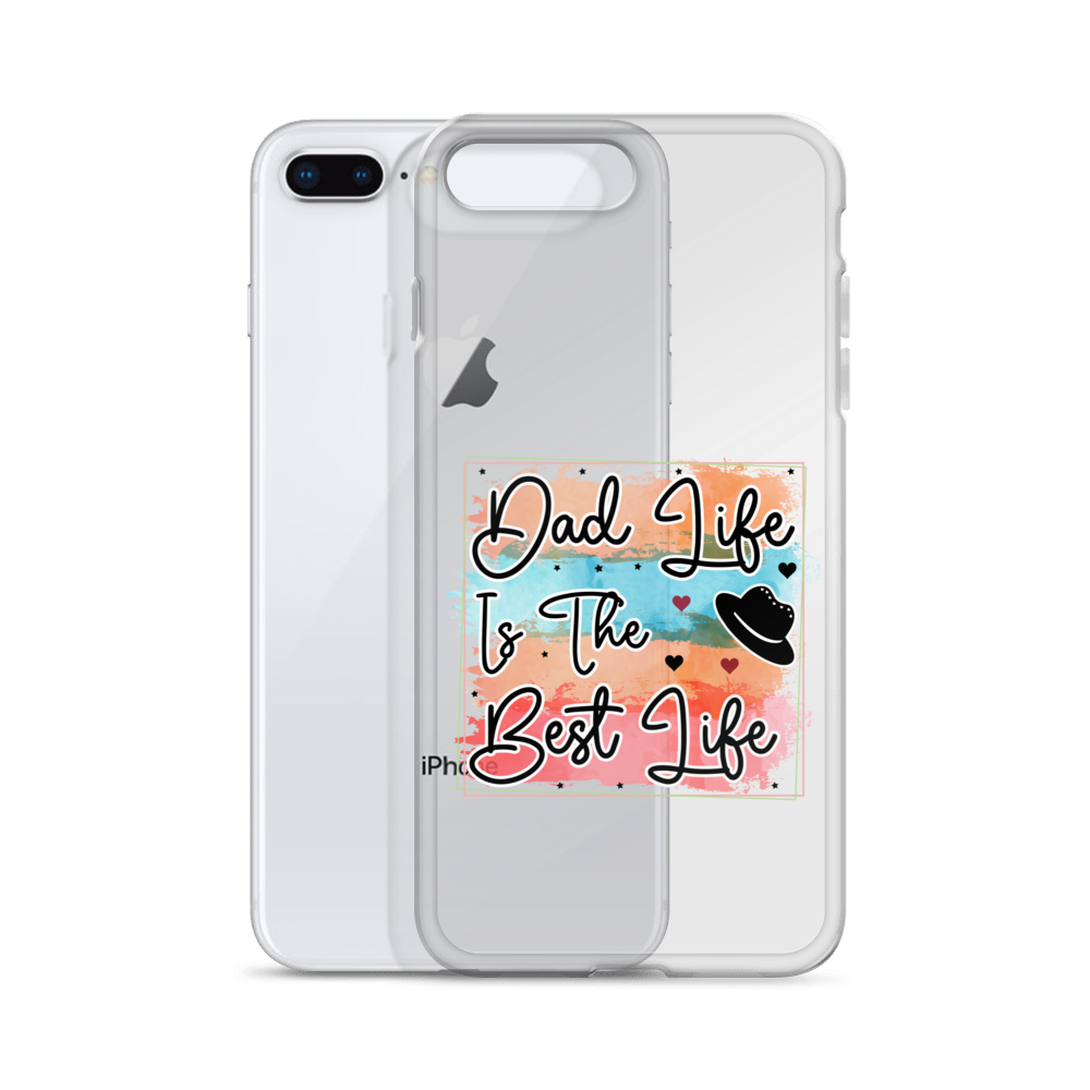 Dad Life Is The Best Life Clear Case for iPhone®