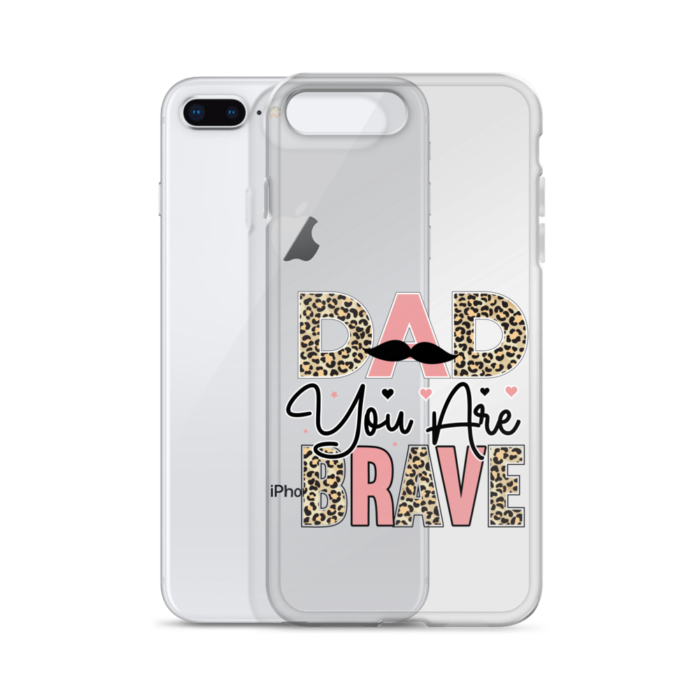 Dad You Are Brave Clear Case for iPhone®