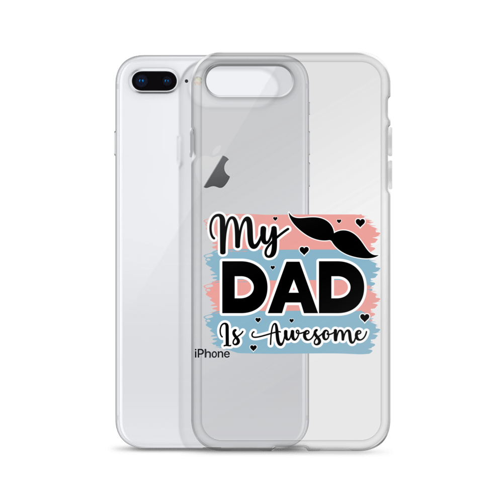 My Dad Is Awesome Clear Case for iPhone®