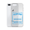 Dear Dad I Love How We Don't Have To Say Out Loud That I'm Your Favorite Child Clear Case for iPhone®