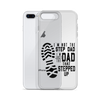 I'm Not The Step Dad I'm Just The Dad That Stepped Up Clear Case for iPhone®