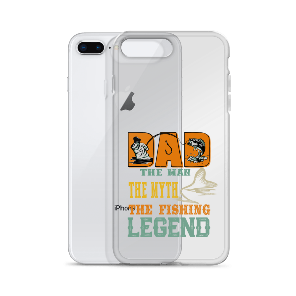 Dad The Man The Myth The Fishing Legend Clear Case for iPhone®