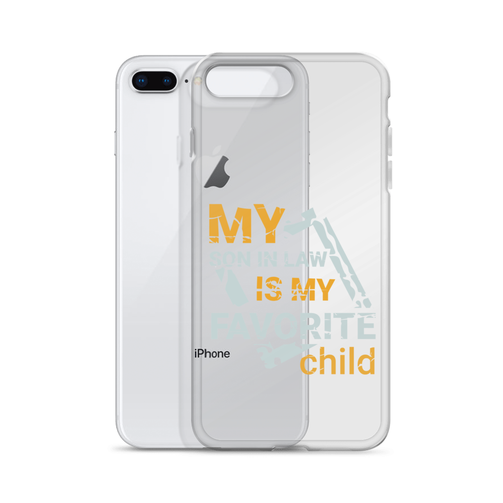 My Son-In-Law Is My Favorite Child Clear Case for iPhone®