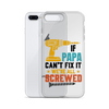 If Papa Can't Fix It We're All Screwed Clear Case for iPhone®