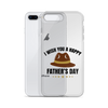 I Wish You A Happy Father's Day Clear Case for iPhone®