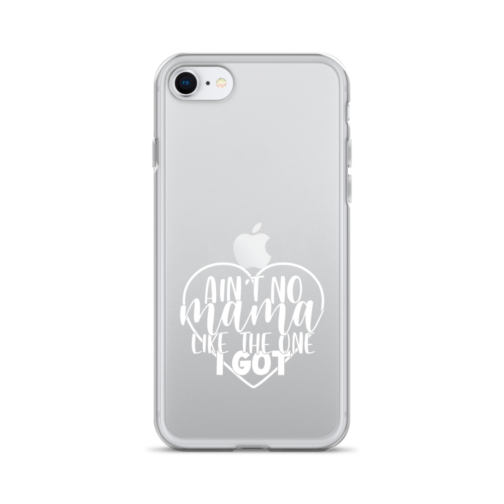 Aint No Mama Like The One I Got Case for iPhone®