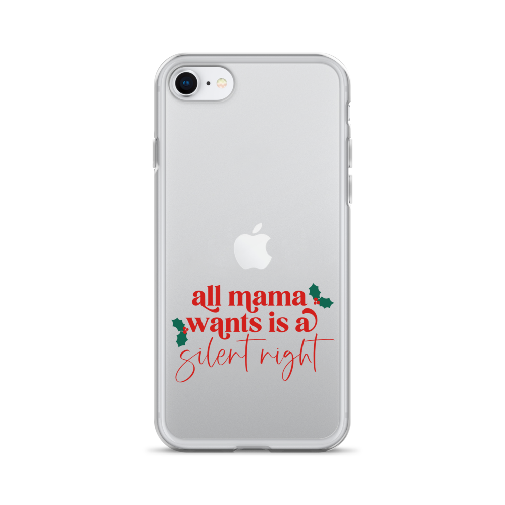 All Mama Wants Is A Silent Night Clear Case for iPhone®