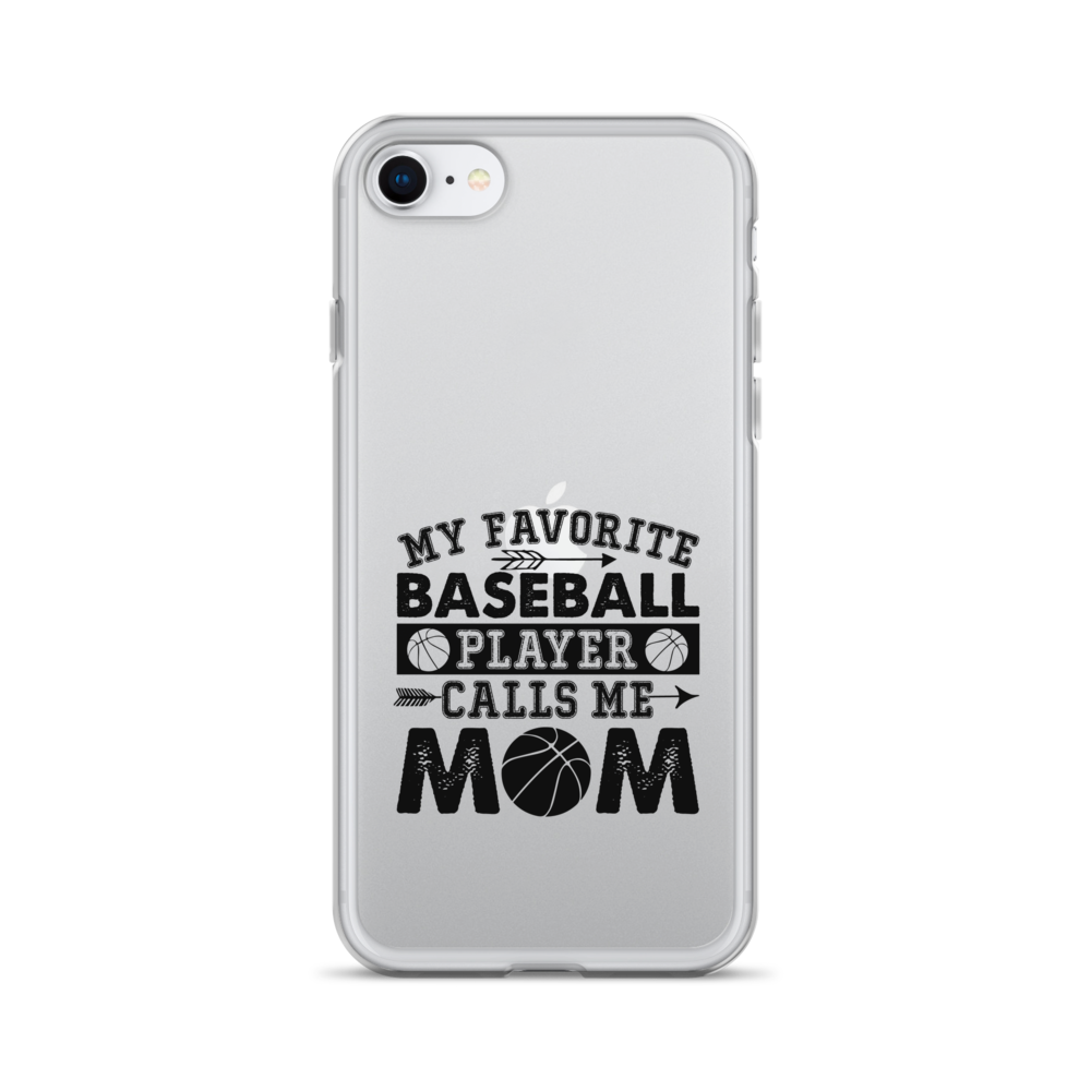 My Favorite Baseball Player Calls Me Mom Clear Case for iPhone®