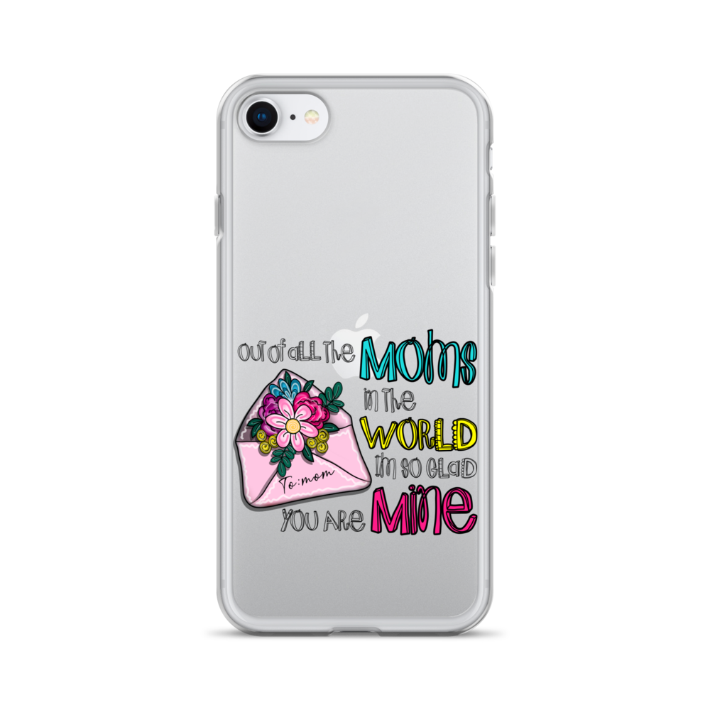 Out Of All Moms In The World I'm So Glad You Are Mine Clear Case for iPhone®