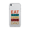 Eat Sleep Game Love Dad Clear Case for iPhone®