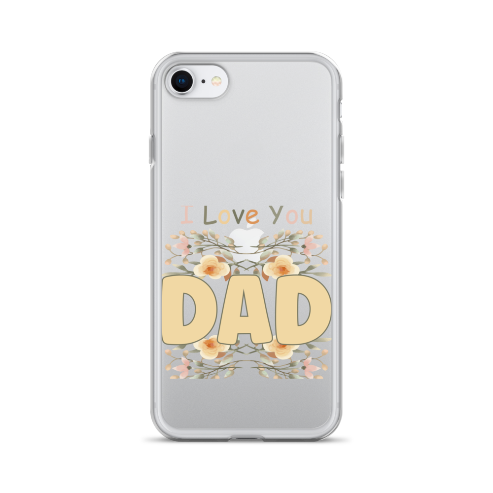 I Love You Dad Clear Case for iPhone®