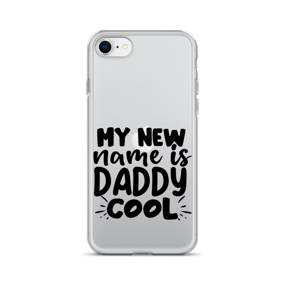 My New Name Is Daddy Cool Clear Case for iPhone®