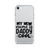 My New Name Is Daddy Cool Clear Case for iPhone®