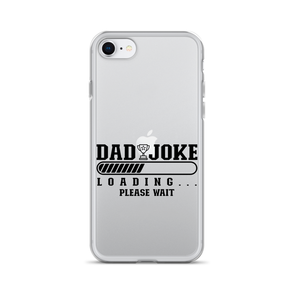 Dad Joke Loading... Please Wait Clear Case for iPhone®