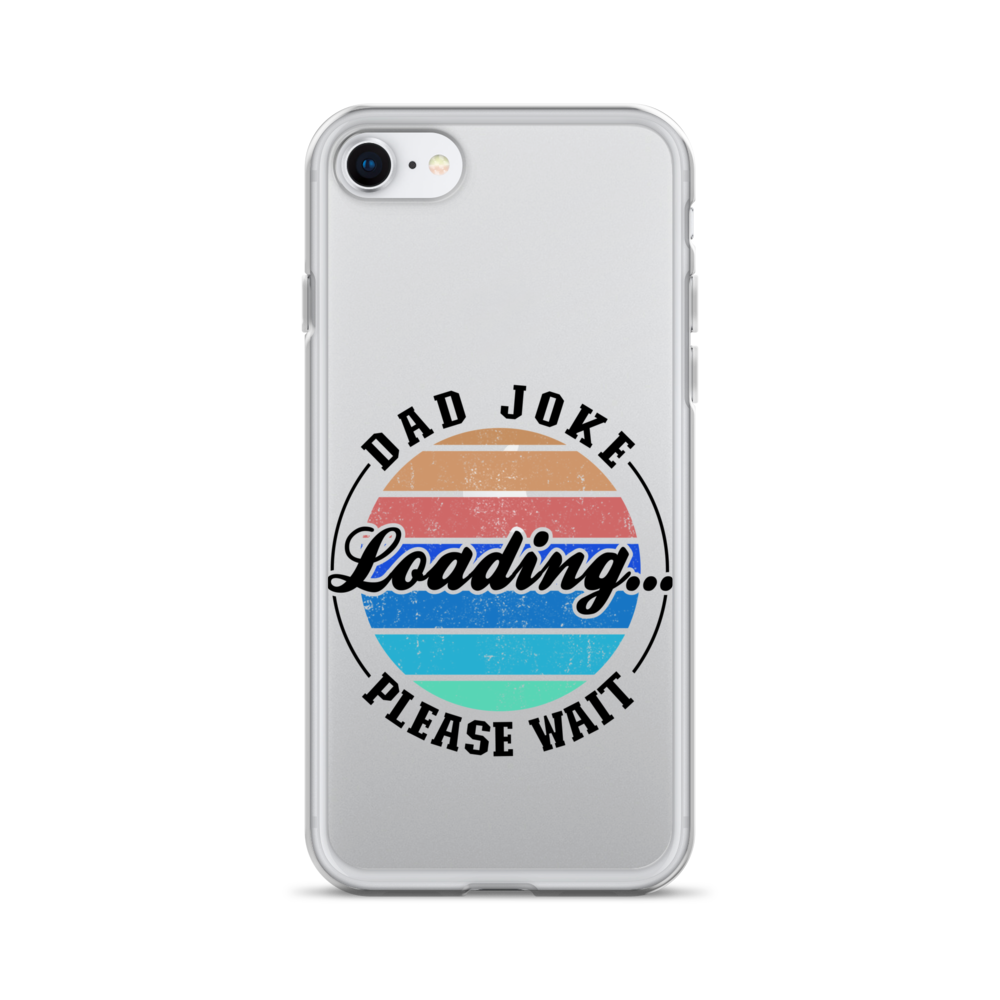 Dad Joke Loading... Please Wait Clear Case for iPhone®