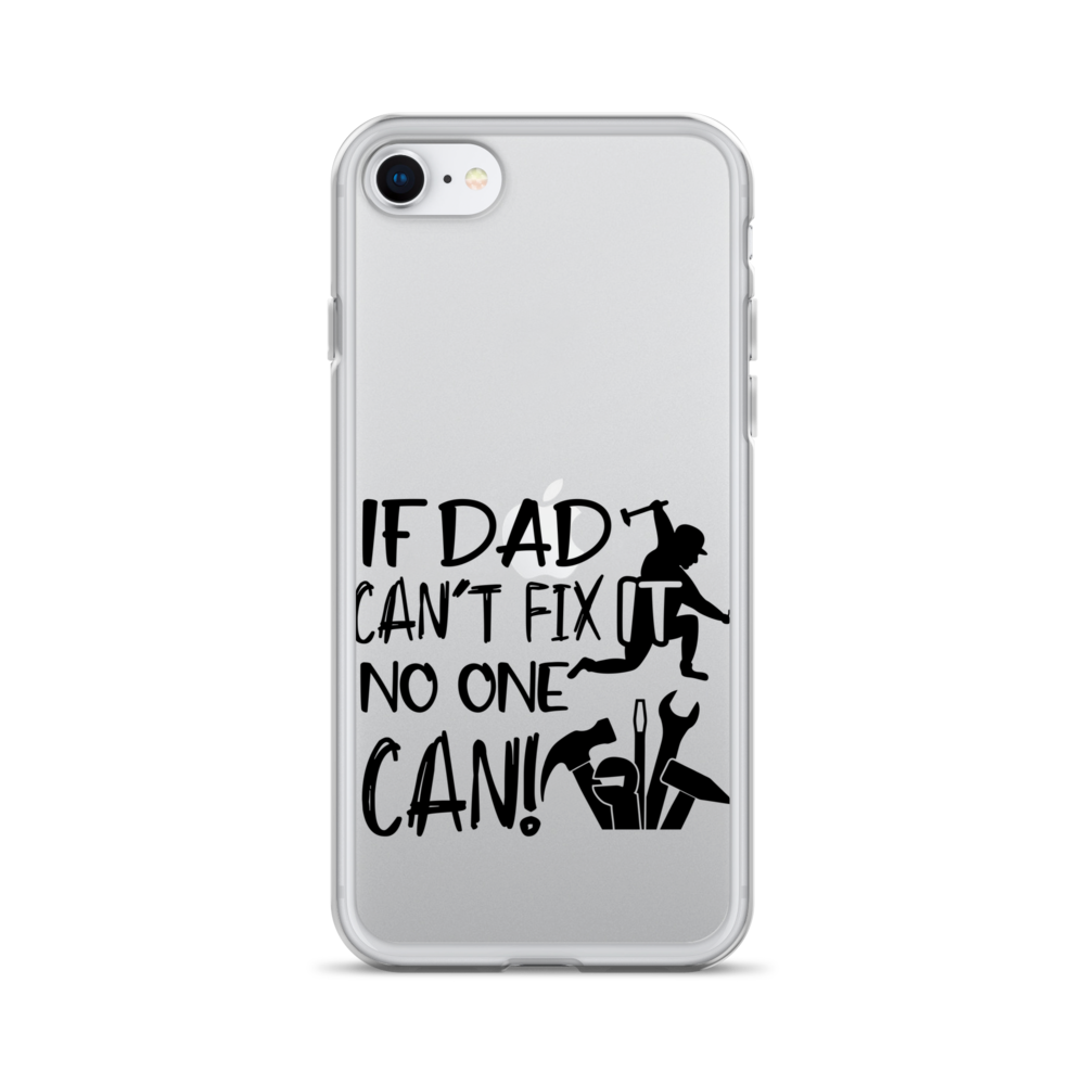 If Dad Can't Fix It No One Can! Clear Case for iPhone®