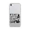 If Dad Can't Fix It No One Can! Clear Case for iPhone®