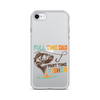 Full Time Dad Part Time Fisher Clear Case for iPhone®