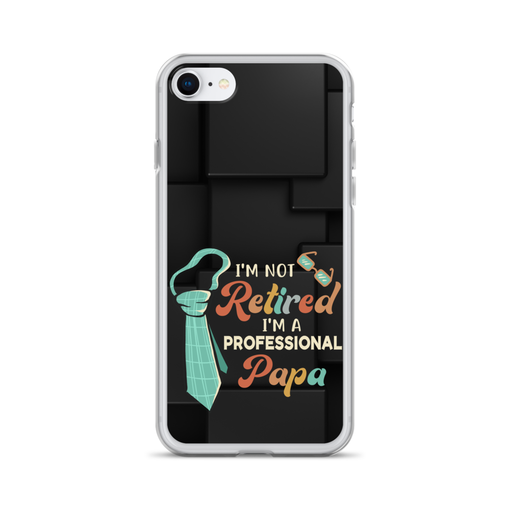 I'm Not Retired I'm A Professional Papa Clear Case for iPhone®