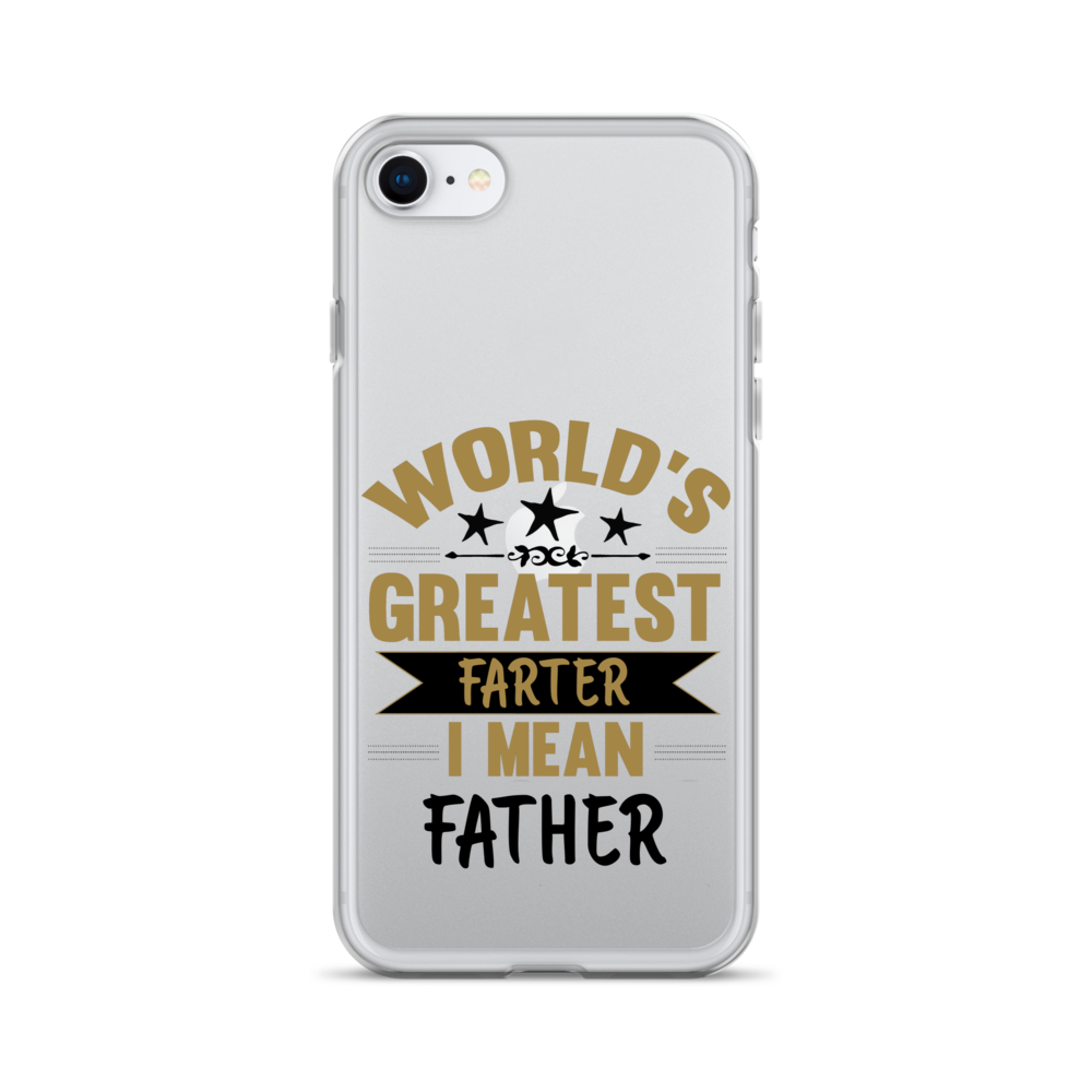 World's Greatest Farter I Mean Father Clear Case for iPhone®