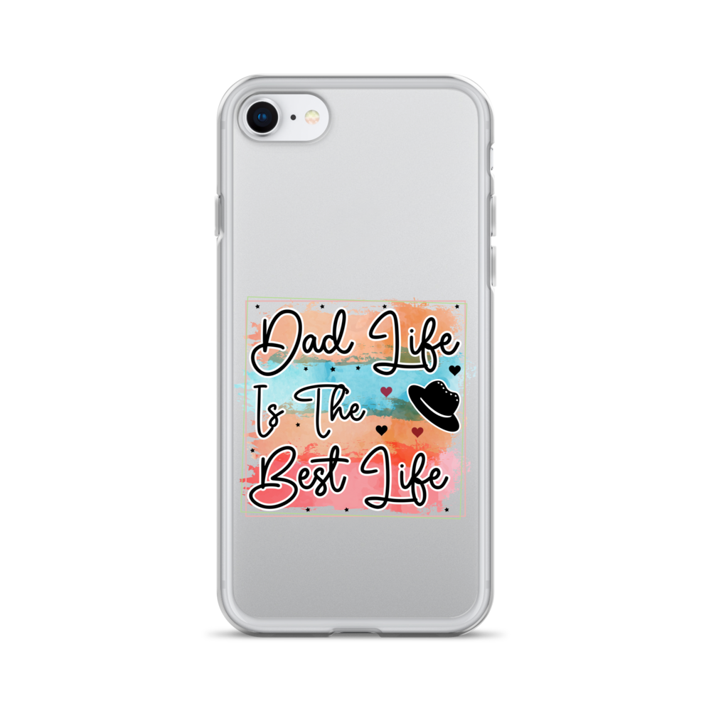 Dad Life Is The Best Life Clear Case for iPhone®