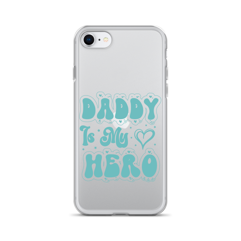 Daddy Is My Hero Clear Case for iPhone®