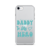 Daddy Is My Hero Clear Case for iPhone®