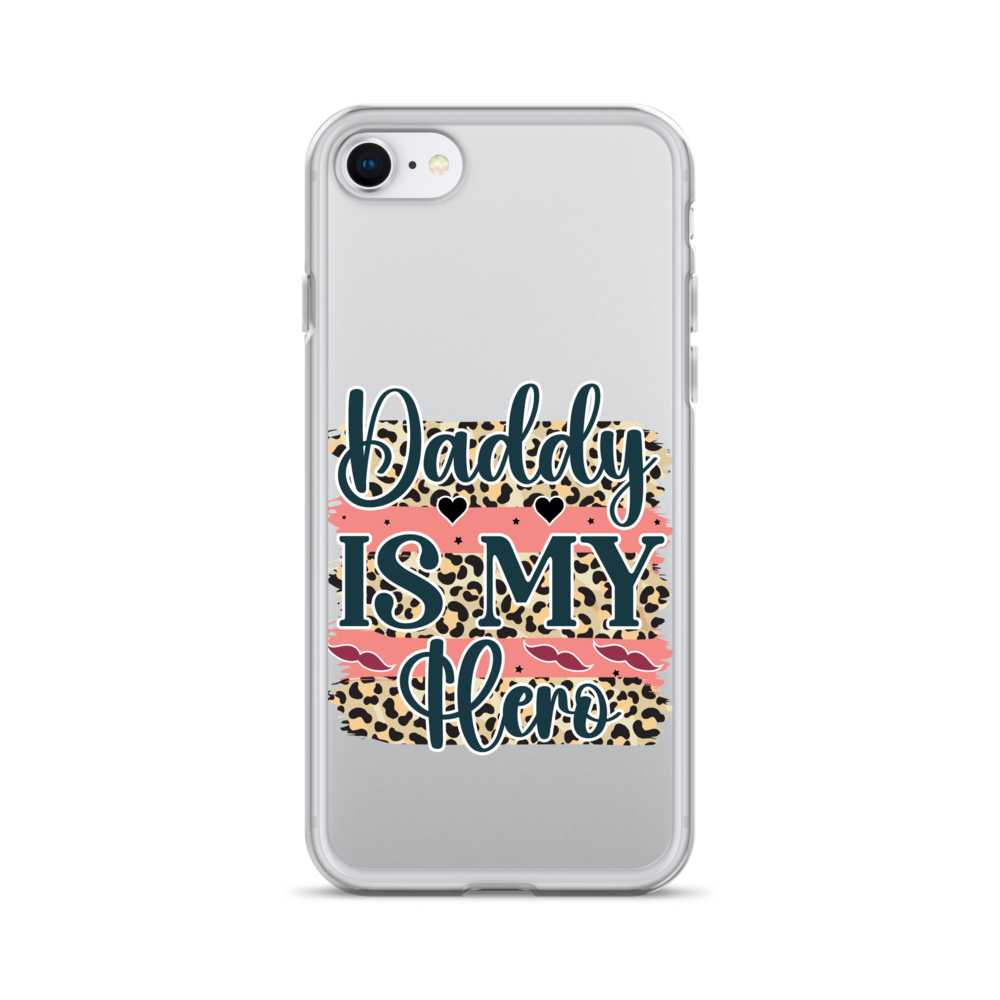 Daddy Is My Hero Clear Case for iPhone®