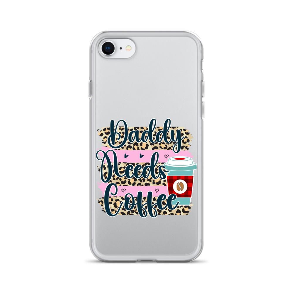 Daddy Needs Coffee Clear Case for iPhone®