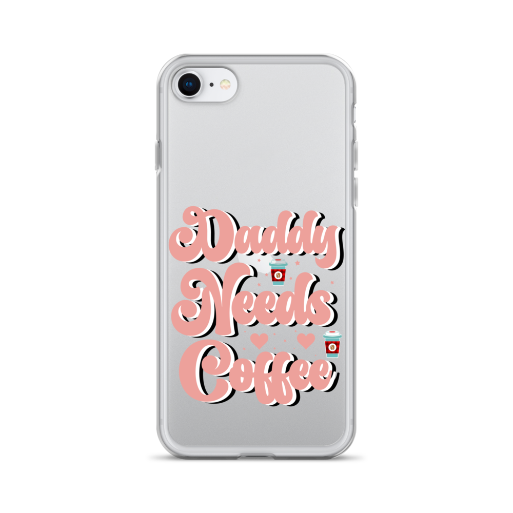 Daddy Needs Coffee Clear Case for iPhone®