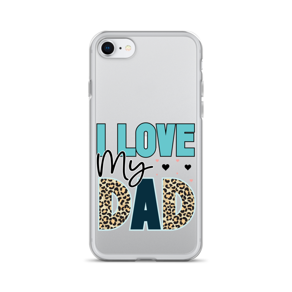 I Love My Dad Clear Case for iPhone®