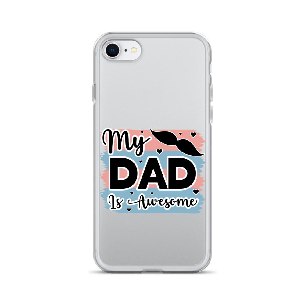 My Dad Is Awesome Clear Case for iPhone®