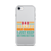 Dad Grandpa Great-Grandpa I Just Keep Getting Better Clear Case for iPhone®