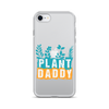 Plant Daddy Clear Case for iPhone®