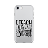 I Teach My Kid To Hit And Steal Clear Case for iPhone®