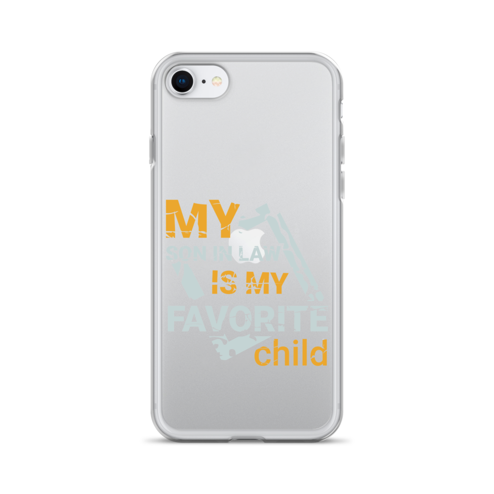 My Son-In-Law Is My Favorite Child Clear Case for iPhone®