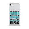 Any Man Can Be Father But It Takes Someone Special To Be Called A Stepdad Clear Case for iPhone®