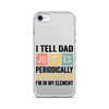 I Tell Dad Jokes Periodically When I'm In My Element Clear Case for iPhone®